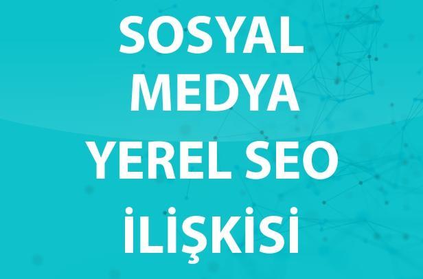 Sosyal Medya Yerel Seo İlişkisi