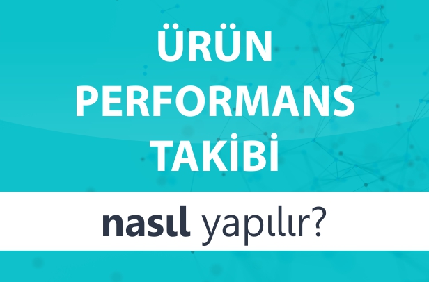 Ürün Performans Takibi